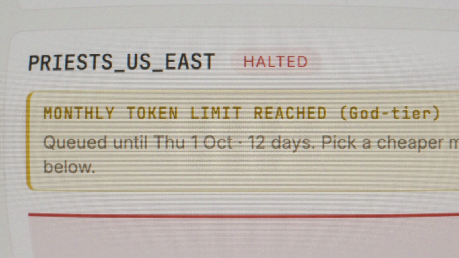 A dashboard panel, PRIESTS_US_EAST, marked halted: monthly token limit reached, God-tier.